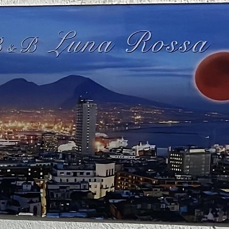 B&B Luna Rossa Неаполь Екстер'єр фото